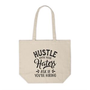 Hustle Until Your Haters Ask If You're Hiring Custom Canvas Tote Bag